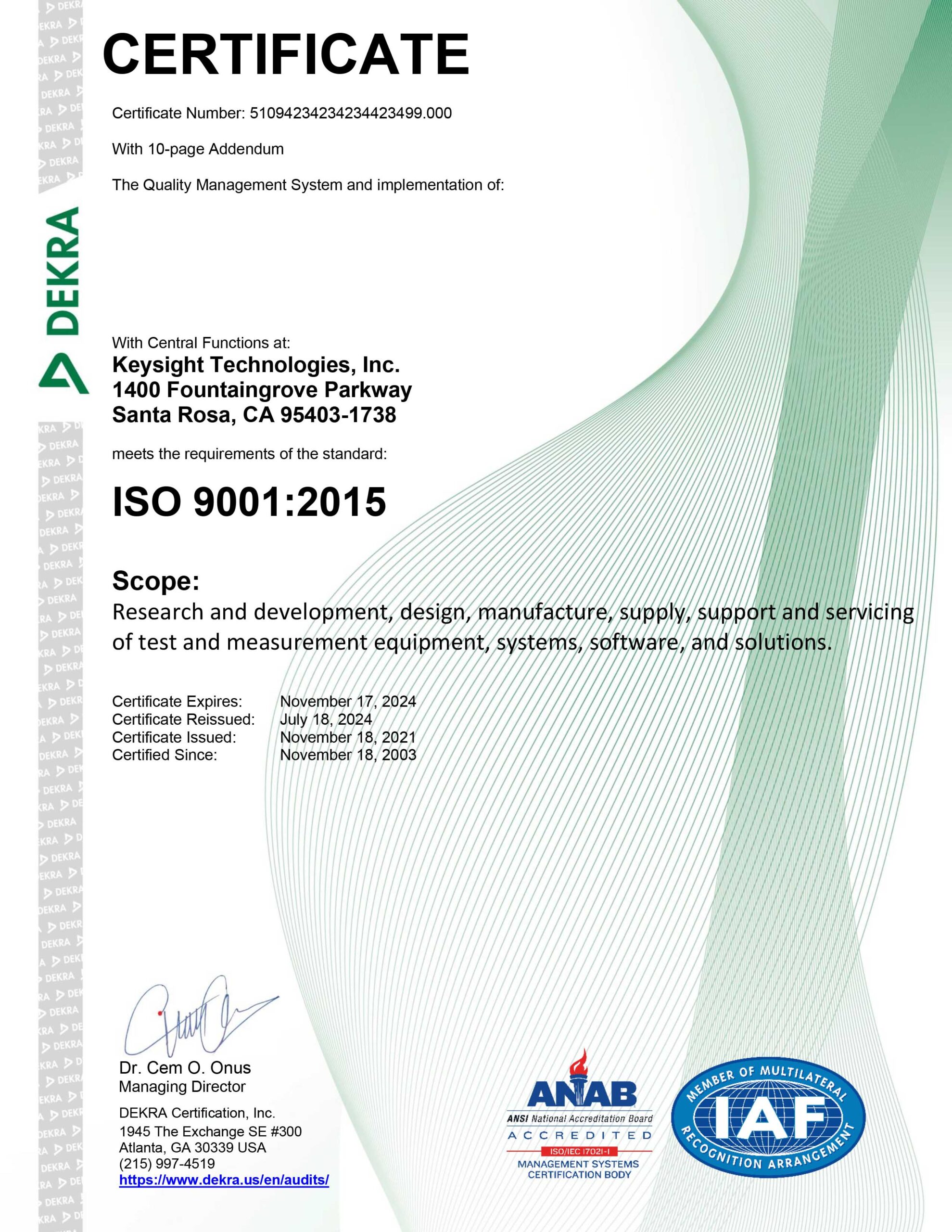 ISO9001 is a widely adopted international quality management system standard and the Keysight certification provides evidence of compliance to the standard.